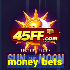 money bets